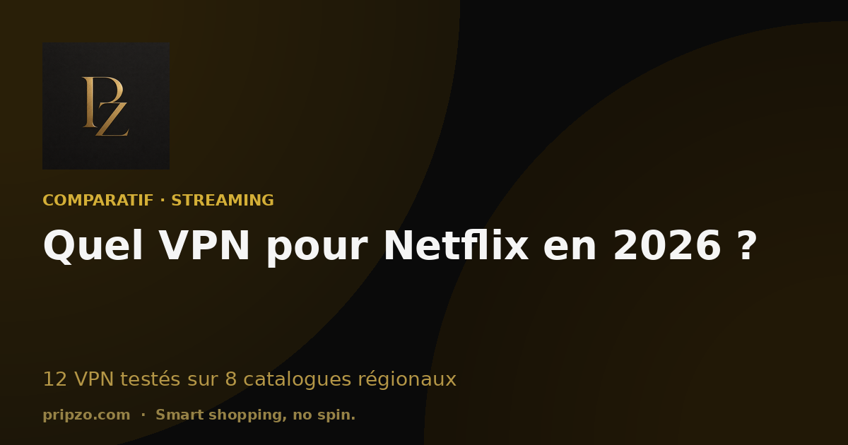 VPN Netflix 2026 : débloquer Netflix US, UK, JP et éviter la détection proxy